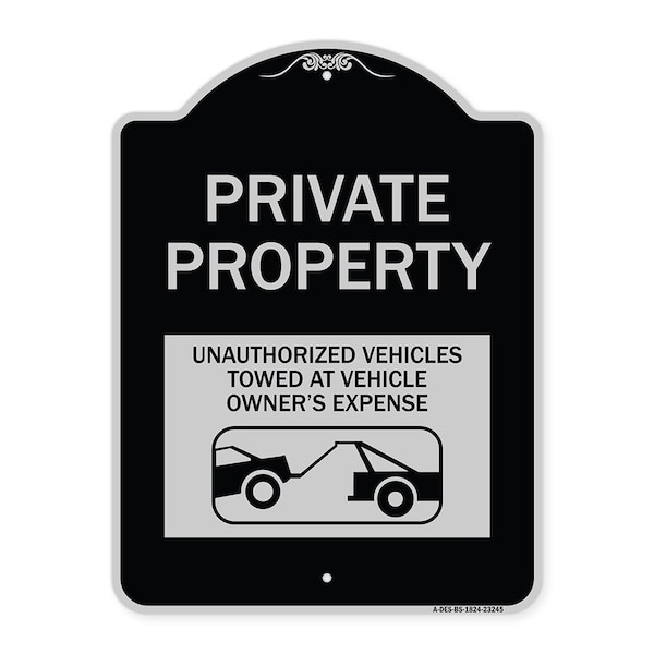 Private Property Unauthorized Vehicles Towed Owner Expense Alum Sign, 18" L, 24" H, BS-1824-23245